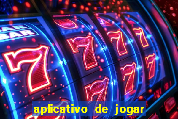 aplicativo de jogar e ganhar dinheiro